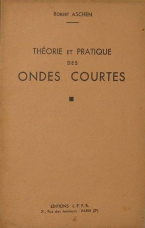 THEORIE ET PRATIQUE DES ONDES COURTES de Robert ASCHEN